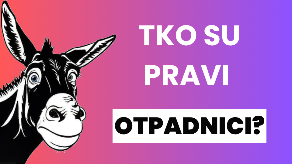 Tko su pravi otpadnici?